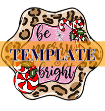 Load image into Gallery viewer, Be Merry &amp; Bright TEMPLATE